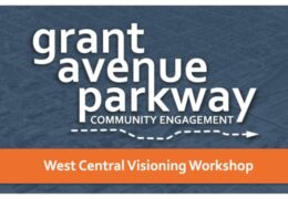 Grant Avenue Parkway West Central Visioning Workshop